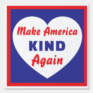 Make America Kind Again Sign