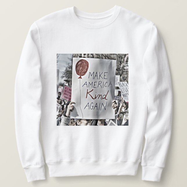 Make America Kind Again Sweatshirt (Design Front)