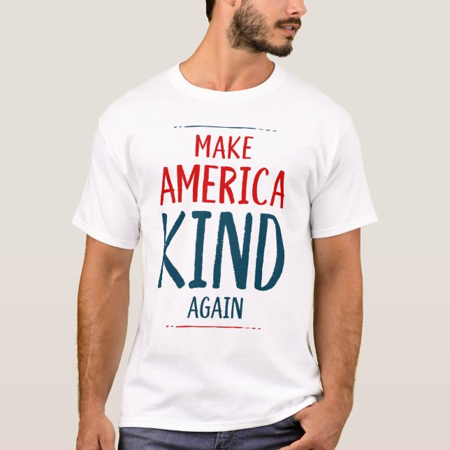 Make America Kind Again T-Shirt (Front)