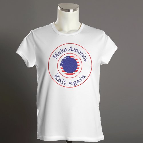 Make America Knit Again Funny T_Shirt