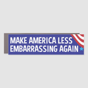 Make America Less Embarrassing Again / Anti Trump Car Magnet
