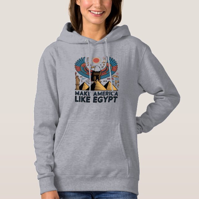 "MAKE AMERICA LIKE EGYPT" T-Shirt Hoodie (Front)