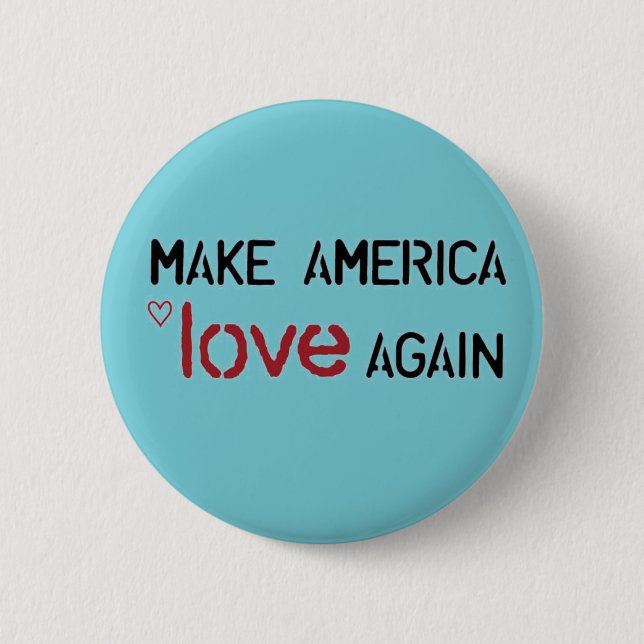 Make America Love Again button (Front)