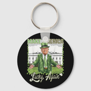 Make America Lucky Again Funny Trump 2025 St Patri Keychain