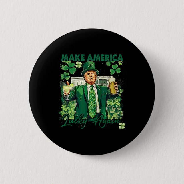Make America Lucky Again Funny Trump St Patricks D Button (Front)