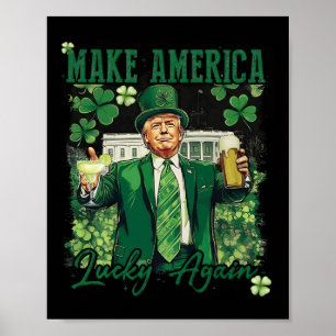 Make America Lucky Again Funny Trump St Patricks D Poster