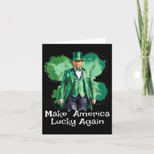 Make America Lucky Again Patricks Day Funny Trump  Card