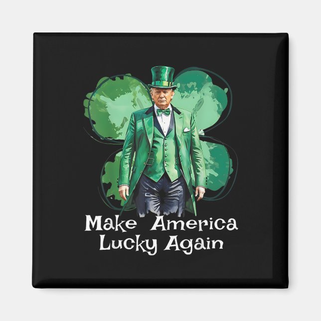 Make America Lucky Again Patricks Day Funny Trump  Magnet (Front)