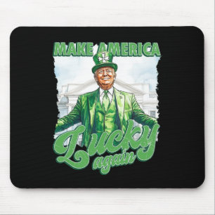 Make America Lucky Again Trump St Patrick's Day  Mouse Pad