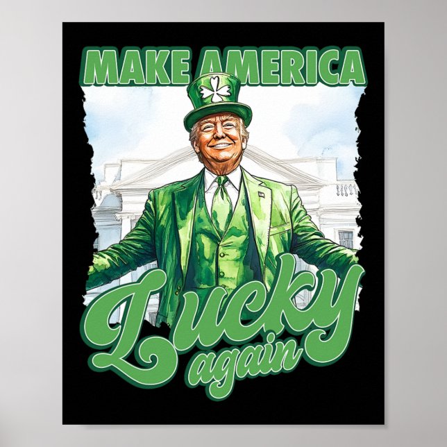 Make America Lucky Again Trump St. Patrick's Day S Poster (Front)