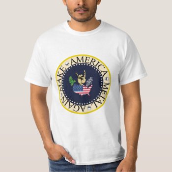 Make America Metal Again T-shirt by HeavyMetalHitman at Zazzle