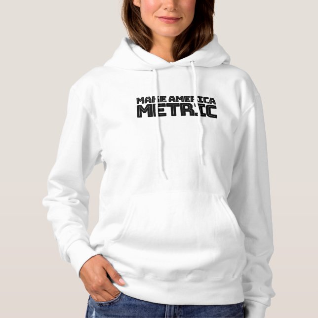 Make America Metric – Us Flag Metric System Scienc Hoodie (Front)