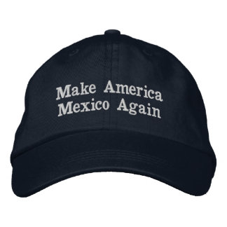 Make America Mexico Again Embroidered Baseball Cap