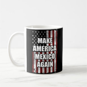 Make America Mexico Again Shirt Funny Trump Gift Coffee Mug