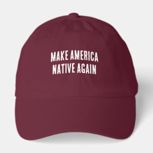 Make America Native Again Indian Pride Hat