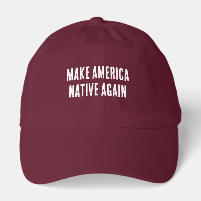 Make America Native Again Indian Pride Hat (Front)