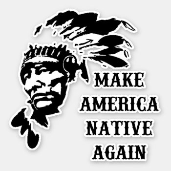 Make America Native Again Nahm Sticker by ZazzleHolidays at Zazzle