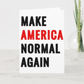 Make America Normal Again Card