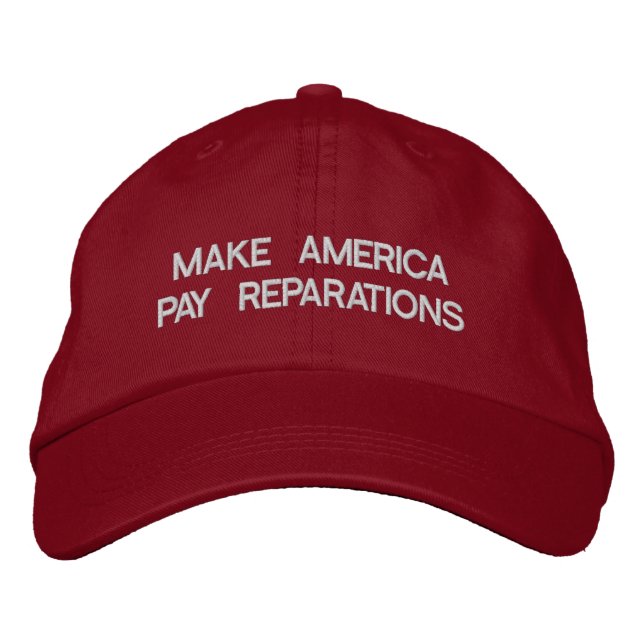Make America Pay Reparations Embroidered Baseball Hat (Front)