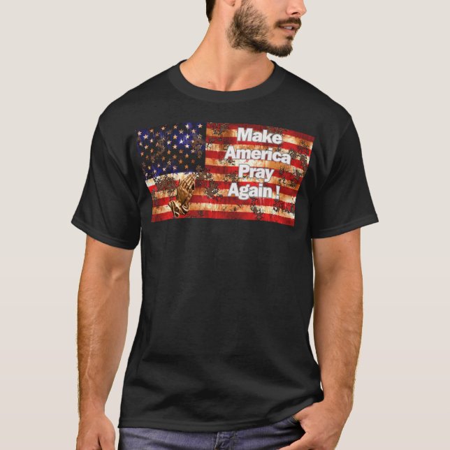 Make America Pray Again T-shirt v2 White Text (Front)