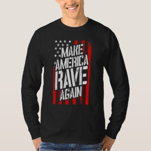 Make America Rave Again Techno Festival Edm Dj Usa T-Shirt