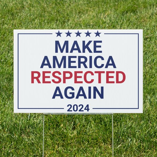 Make America Respected Again 2024 Custom Yard Sign