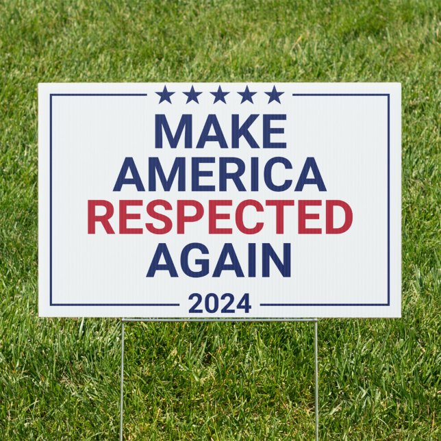 Make America Respected Again 2024 Custom Yard Sign (Creator Uploaded)