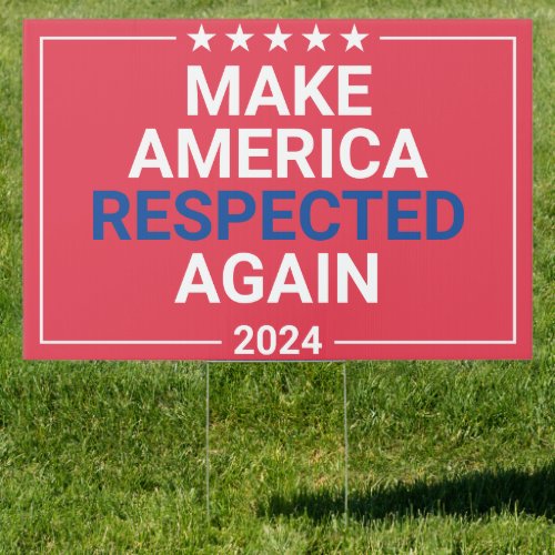 Make America Respected Again 2024 MAGA Red Yard Sign