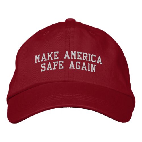 Make America Safe Again Embroidered Baseball Hat