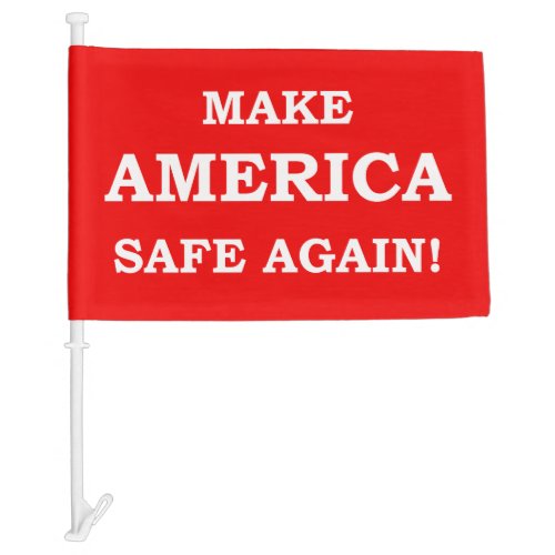 Make America Safe Again Flag for Trump Supporter