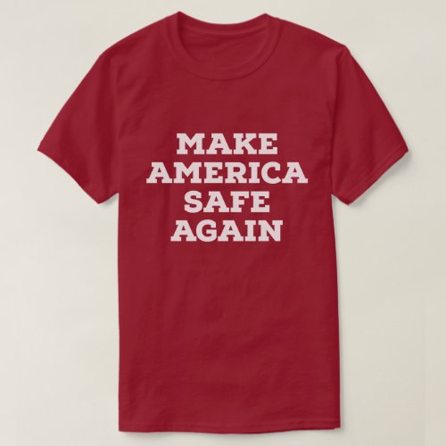 Make America Safe Again T_shirt