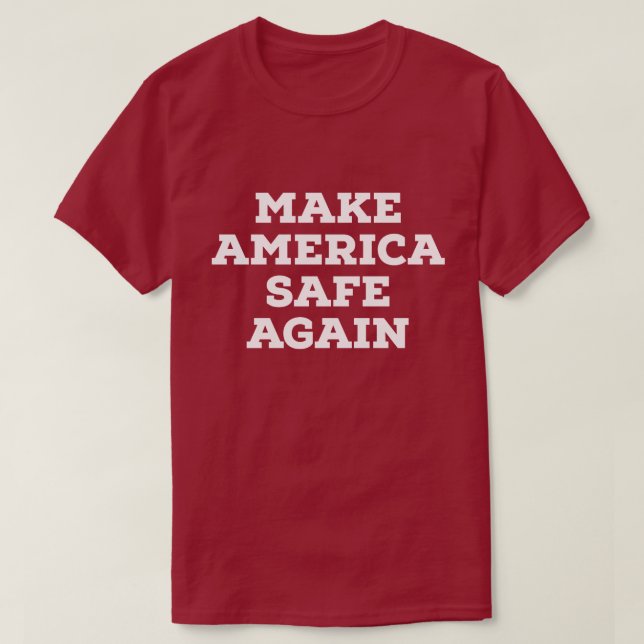 Make America Safe Again T-shirt (Design Front)