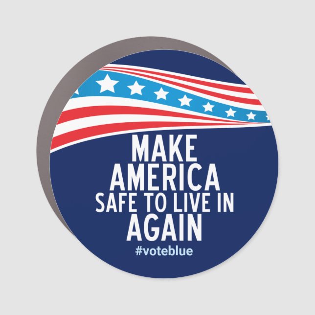 Make America Safe To Live In Again Car Magnet (Front)