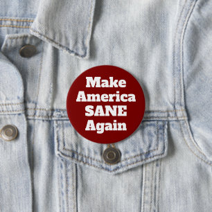 Make America Sane Again 2024 Elections Button