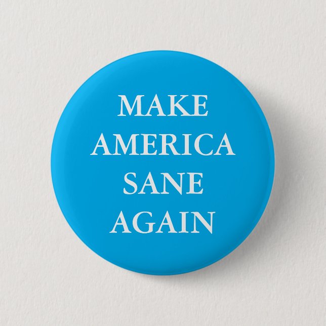 "MAKE AMERICA SANE AGAIN" BUTTON (Front)