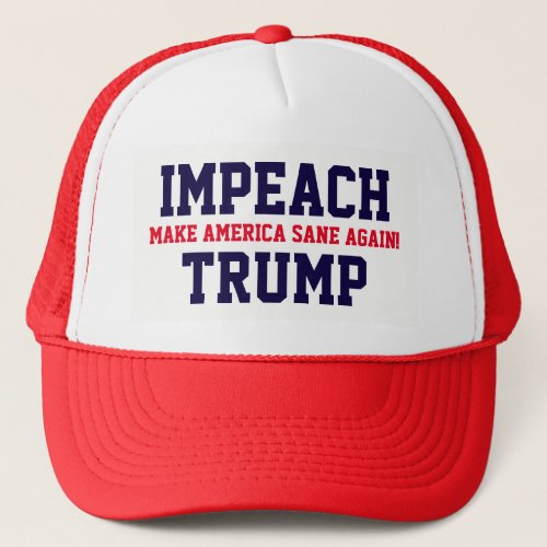 Make America Sane Again Impeach Trump Trucker Hat
