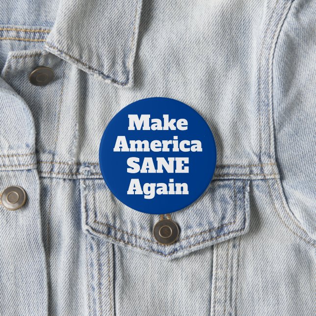 Make America Sane Again Political Expression Quote Button (In Situ)