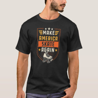 Make America Skate Again Outdoor Roller Skating 3 T-Shirt