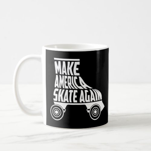 Make America Skate Again Roller Skates  Coffee Mug