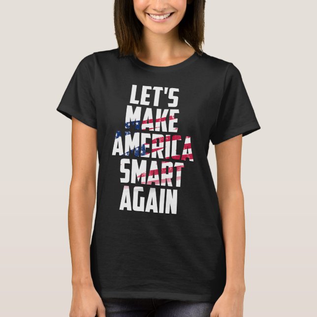 Make America Smart Again Black T-Shirt (Front)