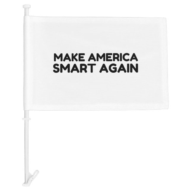 Make America Smart Again Car Flag (Front)