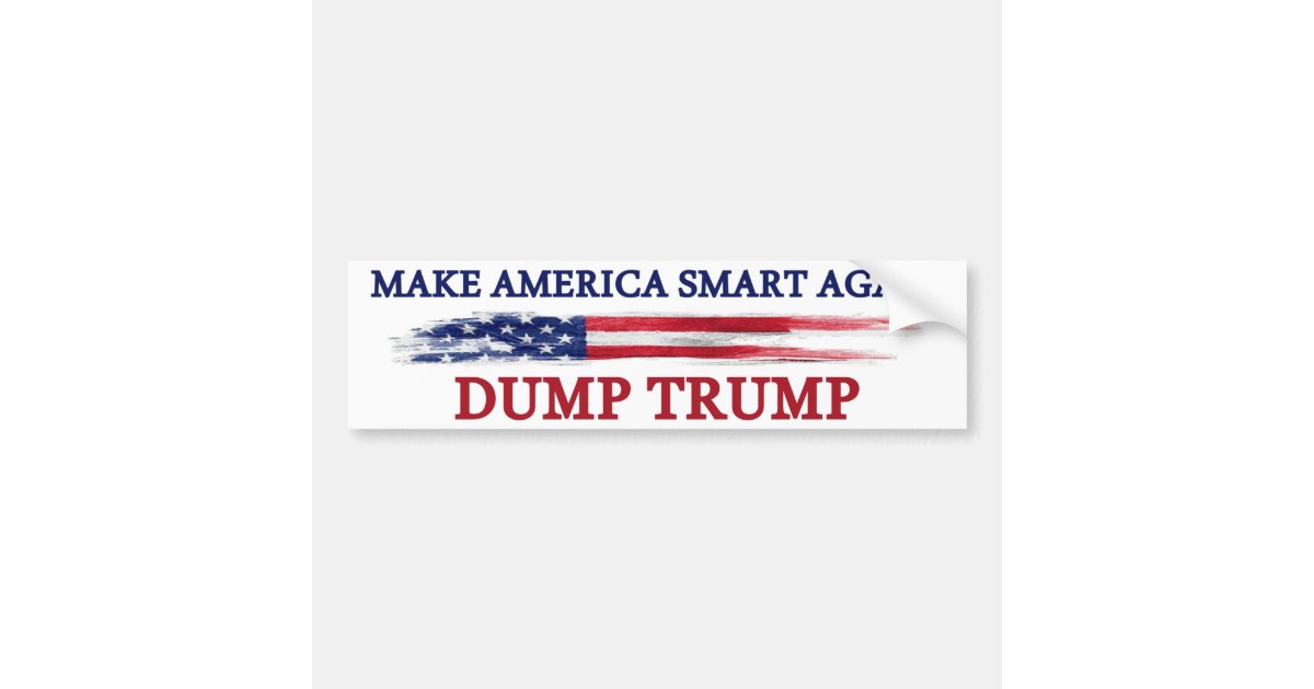 Make America Smart Again Dump Trump Bumper Sticker | Zazzle