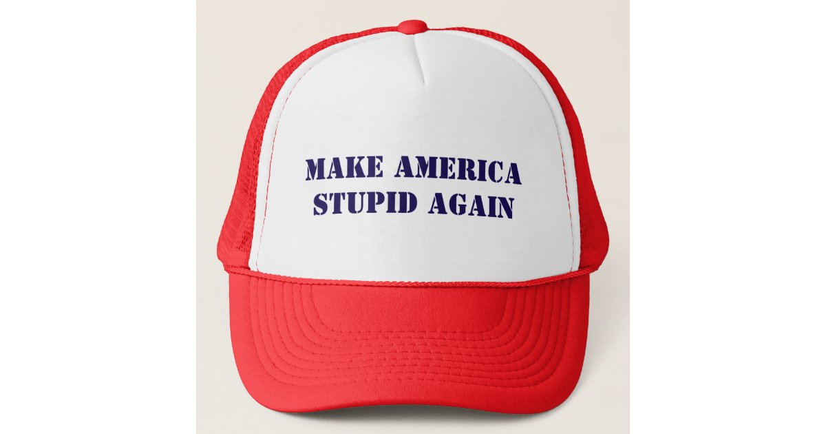 make_america_stupid_again_trucker_hat-r061443a30fe24f12bcef76819b972352_eahvn_8byvr_630.jpg