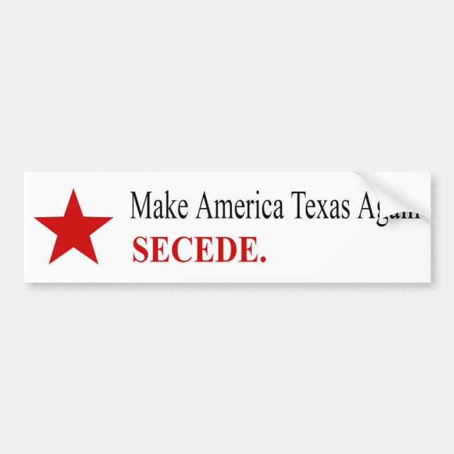 Make America Texas Again - Secede - Bumper Sticker (Front)