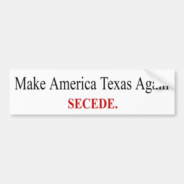 Make America Texas Again - Secede - Bumper Sticker (Front)