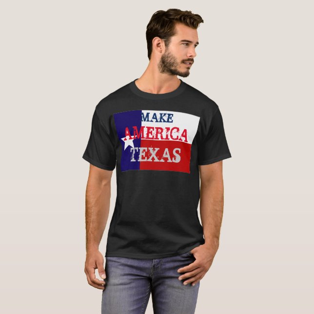 Make America Texas T-Shirt (Front Full)