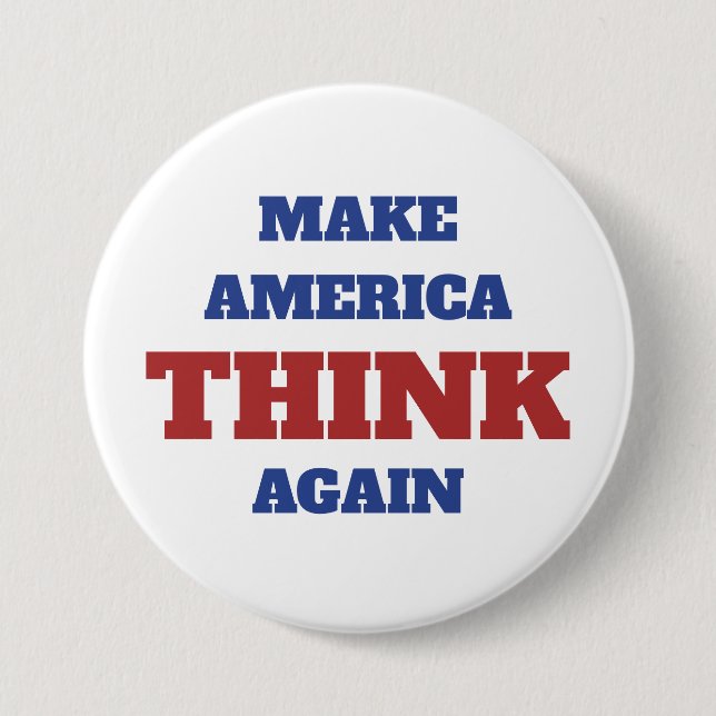 Make America Think Again 4th of July  Button (Front)