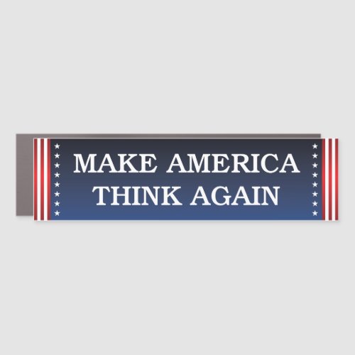 Make America Think Again _ Anti_Trump Biden Bumper Car Magnet