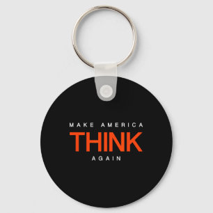 Make America Think Again - Anti-trump Protest Shir Keychain