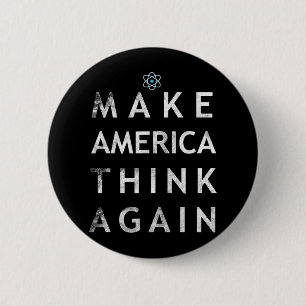 Make America Think Again Atom T Shirt Tee Earth Da Button